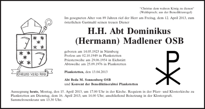  Traueranzeige für H.H. Abt Dominikus Hermann Madlener OSB  vom 15.04.2013 aus Mittelbayerische Zeitung